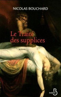 Le Traité des supplices - Nicolas Bouchard