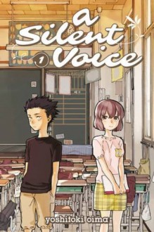 A Silent Voice, Vol. 1 - Yoshitoki Oima, Steven LeCroy