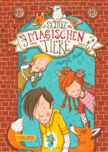 Die Schule der magischen Tiere, Band 1: Die Schule der magischen Tiere - Margit Auer,Nina Dulleck