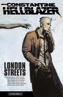 Hellblazer: London Streets - Warren Ellis, Garth Ennis, Brian Azzarello, Jamie Delano, Neil Gaiman