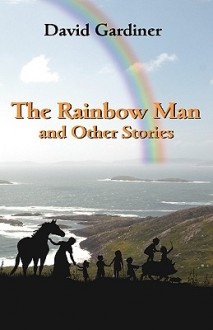 The Rainbow Man - David Gardiner