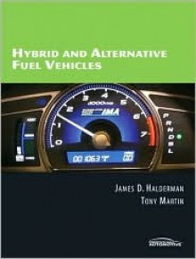 Hybrid and Alternative Fuel Vehicles [With CDROM] - James D. Halderman