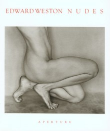 Edward Weston: Nudes - Edward Weston