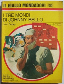 I tre mondi di Johnny Bello - John Godey, Il giallo Mondadori