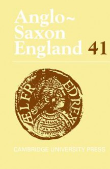 Anglo-Saxon England: Volume 41 - Malcolm Godden, Simon Keynes