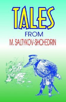 Tales from M. Saltykov-Shchedrin - Mikhail Saltykov-Shchedrin, John Gibbons