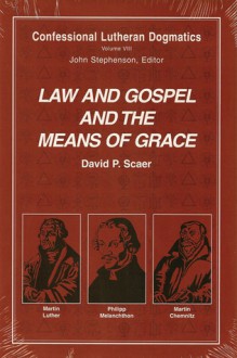 Law and Gospel and the Means of Grace - David P. Scaer