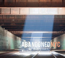 Abandoned NYC - Will Ellis