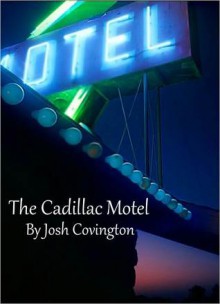 The Cadillac Motel - Josh Covington
