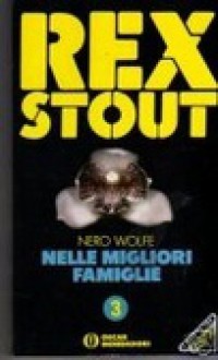 Nelle migliori famiglie - Rex Stout