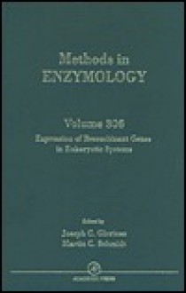 Methods in Enzymology, Volume 306: Expression of Recombinant Genes in Eukaryotic Systems - Joseph C. Glorioso