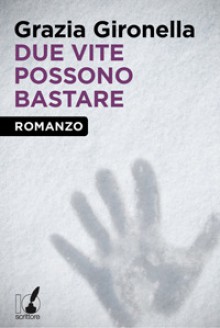 Due vite possono bastare - Grazia Gironella