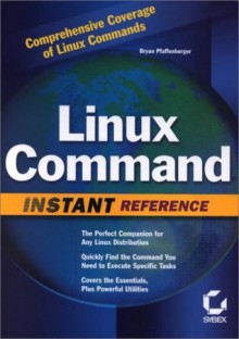 Linux Command : Instant Reference (Command Reference) - Bryan Pfaffenberger