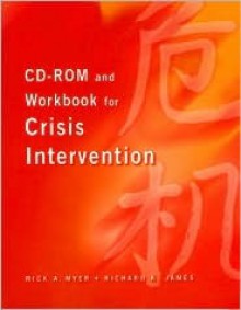 CD-ROM and Workbook for Crisis Intervention - Rick A. Myer, Richard Keith James