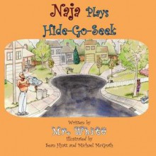 Naja Plays Hide-Go-Seek - Mr. White, Sean Hyatt