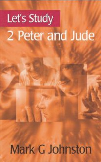 Let's Study: 2 Peter and Jude - Mark D. Johnston