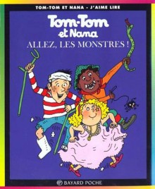 Tom-Tom et Nana, tome 17 : Allez les monstres ! - Jacqueline Cohen, Bernadette Després