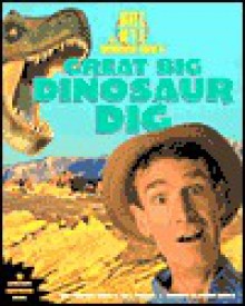 Bill Nye the Science Guy's Great Big Dinosaur Dig - Bill Nye, Ian Saunders