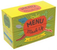 Menu Mash-Up: The Food Game With all the Ingredients for Fun! - Karen Hudes