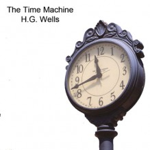 The Time Machine - Alan Munro, H.G. Wells