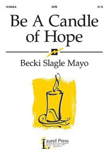 Be a Candle of Hope - Becki Slagle Mayo