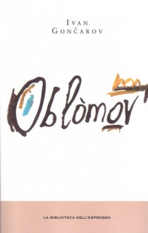 Oblomov - Ivan Goncharov, Laura Micheletti, Remo Faccani