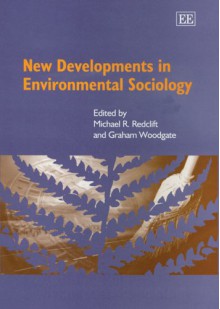 New Developments in Environmental Sociology - Michael R. Redclift