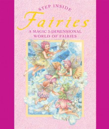 Step Inside: Fairies: A Magic 3-Dimensional World of Fairies - Sterling Publishing Company, Inc., Fernleigh Books, Sterling Publishing Company, Inc.