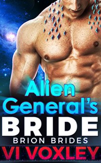 Alien General's Bride: SciFi Alien Romance (Brion Brides) - Vi Voxley