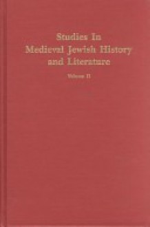 Studies in Medieval Jewish History and Literature, Volume I - Isadore Twersky