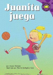 Juanita Juega (Read It! Readers En Espanol) - Susan Blackaby