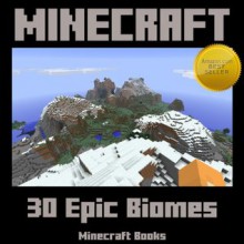 Minecraft: 30 Epic Minecraft Biomes - Minecraft Books