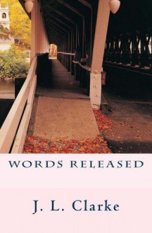 Words Released (Words Trilogy) - J. Clarke