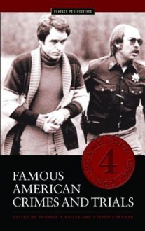 Famous American Crimes and Trials - Frankie Y. Bailey, Steven M. Chermak