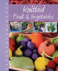 Knitted Fruit & Vegetables - Susie Johns