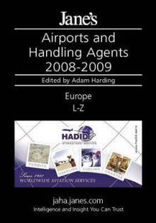 Jane's Airports & Handling Agents: Europe 2008-2009 - Adam Harding