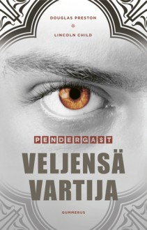 Veljensä vartija (Pendergast, #4) - Douglas Preston, Lincoln Child, Pekka Marjamäki