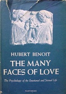 The Many Faces of Love - Hubert Benoît, Philip Mairet