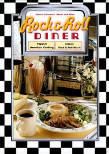 Rock & Roll Diner: Cookbook with Music CD - Sharon O'Connor