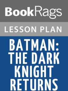 Batman: The Dark Knight Returns Lesson Plans - BookRags