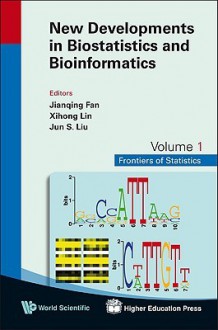 New Developments in Biostatistics and Bioinformatics - Jianqing Fan, Jun S. Liu, Xihong Lin