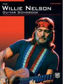 The Willie Nelson Guitar Songbook - Willie Nelson