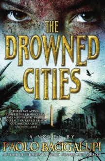 The Drowned Cities - Free Preview (The First 11 Chapters) - Paolo Bacigalupi