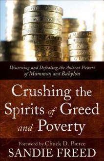 Crushing the Spirits of Greed and Poverty - Sandie Freed