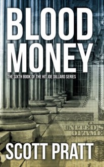 Blood Money (Joe Dillard Series) (Volume 6) - Scott Pratt