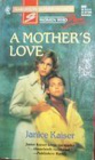 A Mother's Love - Janice Kaiser