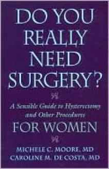 Do You Really Need Surgery? - Michele Moore, Caroline de Costa