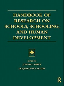 Handbook of Research on Schools, Schooling and Human Development - Judith L. Meece, Jacquelynne S. Eccles