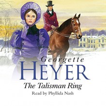 The Talisman Ring - Phyllida Nash, Georgette Heyer