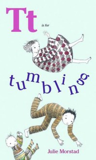 T is for Tumbling - Julie Morstad